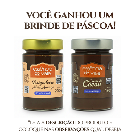 BRINDE DE PÁSCOA: Escolha 1 Brigadeiro ou 1 Creme de Cacau (Informar nas MENSAGENS do pedido)