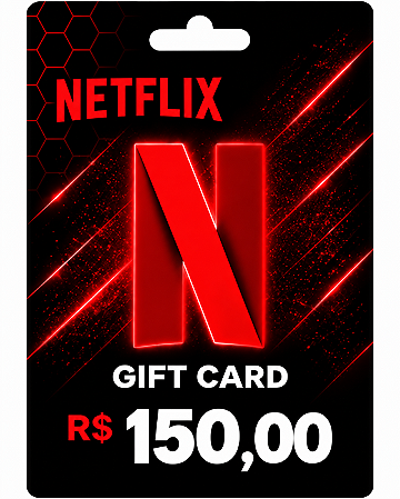 Gift Card Netflix R$ 150 - Cartão Presente Digital