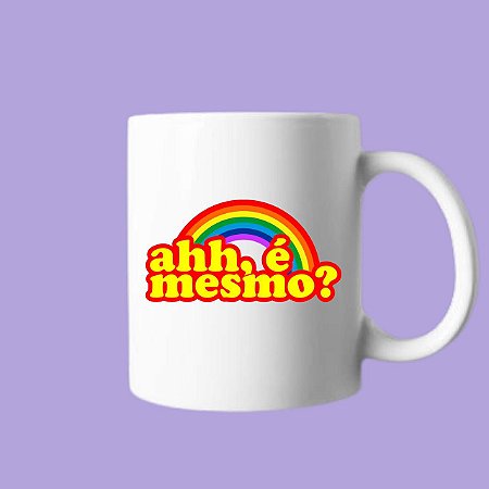 Caneca Ahh, é mesmo