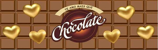 DIA DOS NAMORADOS TE AMO MAIS QUE CHOCOLATE (PAPEL FOTOGRÁFICO)