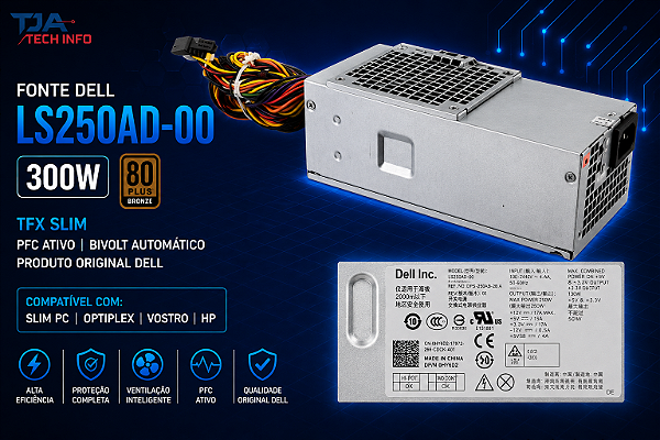 Fonte Dell LS250AD-00 300W TFX 80 Plus Bronze Bivolt Original – Slim PC / OptiPlex / Vostro / HP – PFC Ativo TJA Tech Info