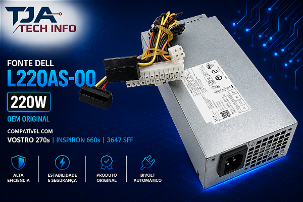 Fonte Dell L220AS-00 220W OEM – Para Vostro 270s / Inspiron 660s / 3647 SFF TJA Tech Info