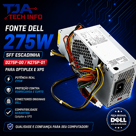 Fonte Dell 275W SFF Escadinha D275P-00 / N275P-01 – Para Optiplex e XPS TJA Tech Info