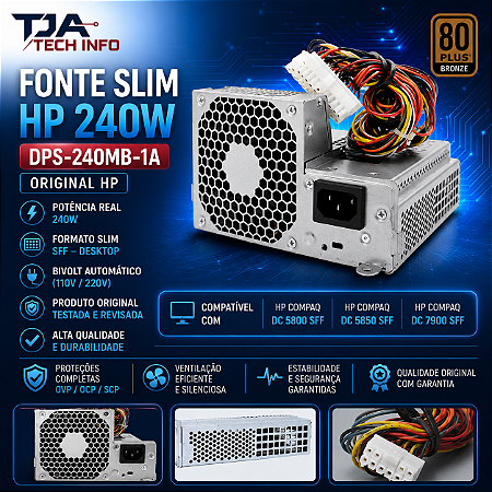 Fonte Slim HP 240W DPS-240MB-1A Original | DC 5800 5850 7900 SFF Bivolt TJA Tech Info
