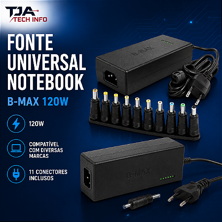 Fonte Universal Notebook B-MAX 120W – Compatível com Diversas Marcas TJA Tech Info