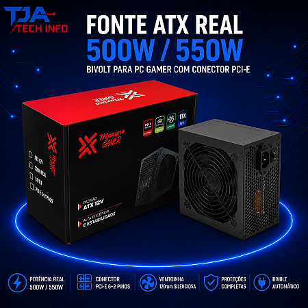 Fonte ATX Real 500W / 550W Bivolt para PC Gamer com Conector PCI-E TJA Tech Info