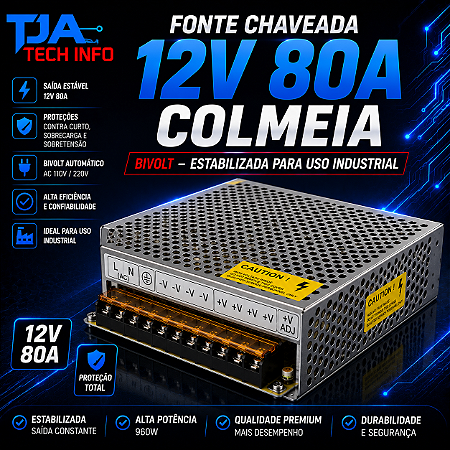 Fonte Chaveada 12V 80A Colmeia Bivolt – Estabilizada para Uso Industrial TJA Tech Info