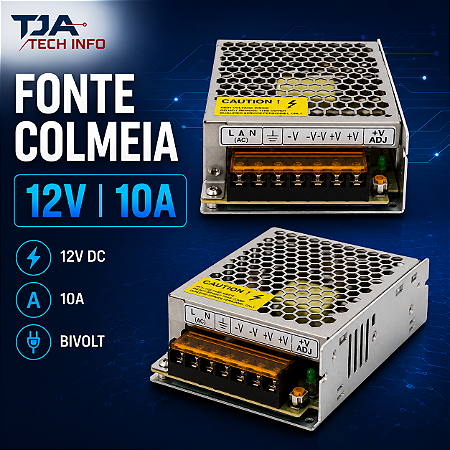 Fonte Slim 12V 10A Colmeia Bivolt – Compacta e Estabilizada TJA Tech Info