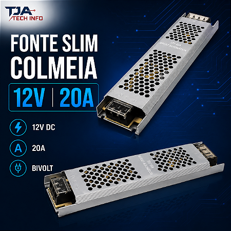 Fonte Slim 12V 20A Colmeia Bivolt – Compacta, Estabilizada e Alta Potência TJA Tech Info