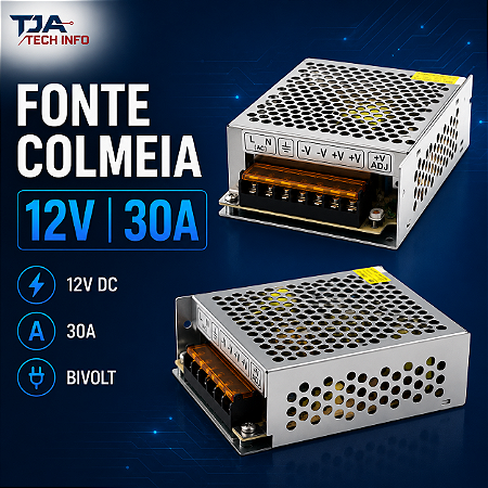 Fonte Slim 12V 30A Colmeia Bivolt – Estabilizada e Alta Potência Compacta TJA Tech Info