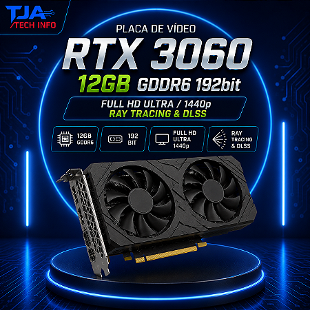 Placa de Vídeo RTX 3060 12GB GDDR6 192 Bits – Ray Tracing – DLSS – Alto Desempenho