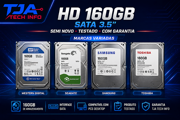 HD 160GB SATA 3.5” para PC — Semi Novo, Testado e com Garantia | Marcas Variadas TJA Tech Info