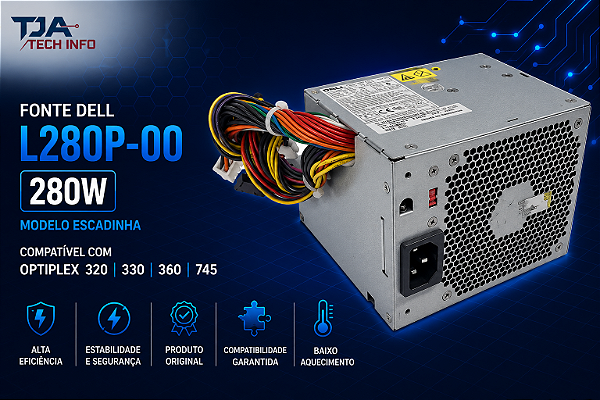 Fonte Dell L280P-00 280W Escadinha – Compatível com Optiplex 320 / 330 / 360 / 745 TJA Tech Info