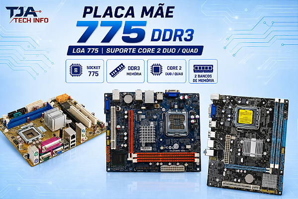 Placa Mãe Socket 775 DDR3 – Compatível com Intel Core 2 Duo e Core 2 Quad – 2 Slots de Memória