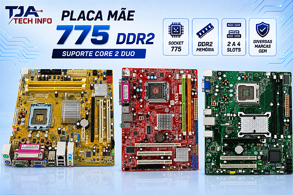 Placa Mãe Socket 775 DDR2 – Compatível com Intel Core 2 Duo – 2 a 4 Slots de Memória
