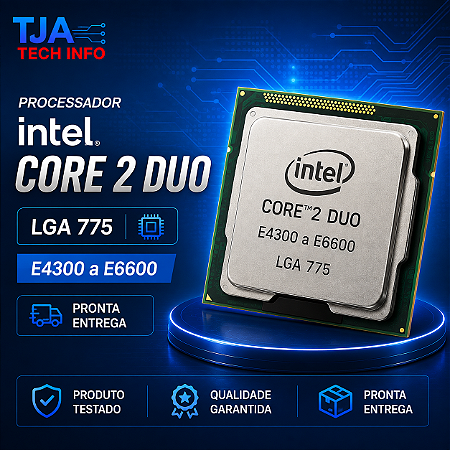 Processador Intel Core 2 Duo LGA 775 – E4300 a E6600 – Diversos Modelos