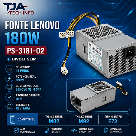 Fonte Lenovo 180W PS-3181-02 14 Pinos M82 M92 E73 Bivolt Slim TJA Tech Info