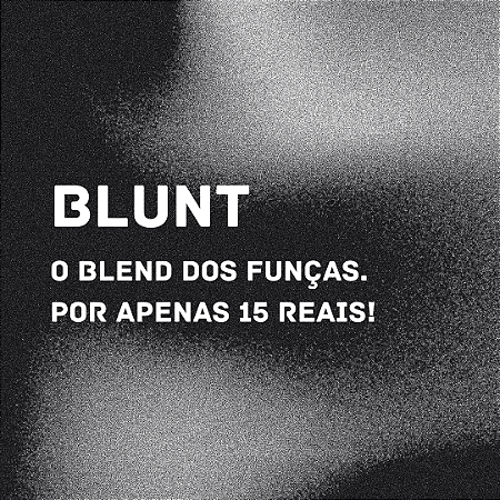 BLUNT: O BLEND DOS FUNÇAS - 250g (ENVIO 25/9)