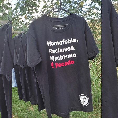 Camiseta ORP - Homofobia,Racismo e Machismo é pecado