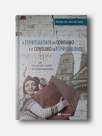 A espiritualidade do consumo e o consumo da espiritualidade