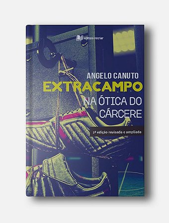 Extracampo na ótica do cárcere - Angelo Canuto