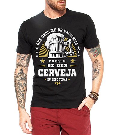 Camiseta Que Deus Me De Paciencia Camisa Cervejeiro Caseiro Blusa Masculina Moda Cervejeira Personalizada