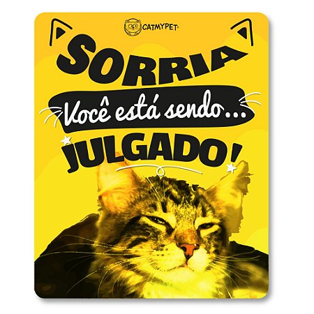 Placa Decorativa Sorria, Você Está Sendo Julgado
