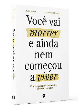 Você vai morrer e ainda nem começou a viver