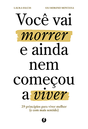 Você vai morrer e ainda nem começou a viver