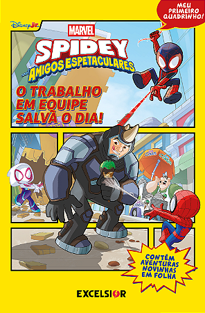 SPIDEY E SEUS AMIGOS ESPETACULARES - O TRABALHO EM EQUIPE SALVA O DIA!