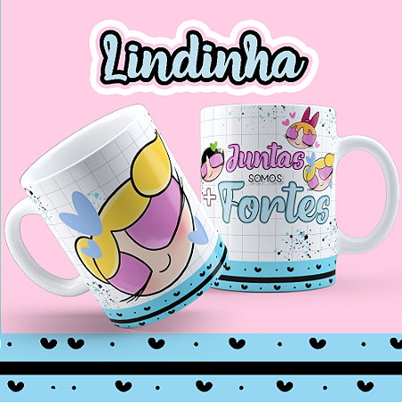 Caneca Meninas Super Poderosas - Lindinha