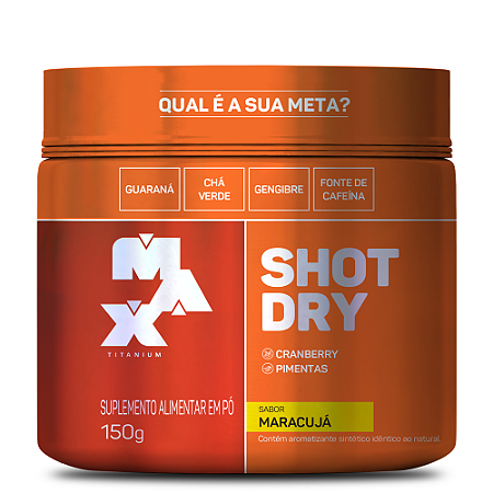 SHOT DRY POTE SABOR MARACUJÁ 150G MAX TITANIUM