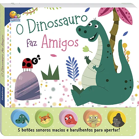 Livro Sons da Bicharada II - Dinossauro faz Amigos
