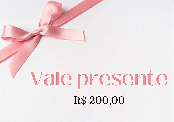 Vale Presente R$ 200,00