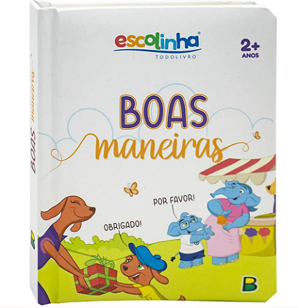 Meu Livro Fofinho: Escolinha Boas Maneiras
