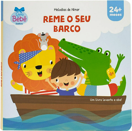 Melodias de Ninar - Um Livro Levante a Aba! Reme o Seu Barco