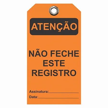 Etiqueta de Atenção - Não Feche Este Registro