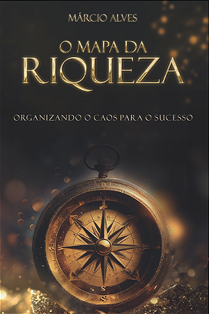 O Mapa da Riqueza | Márcio Alves