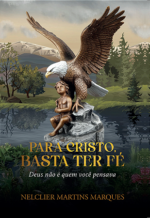 Para Cristo, basta ter fé | Nelclier Marques
