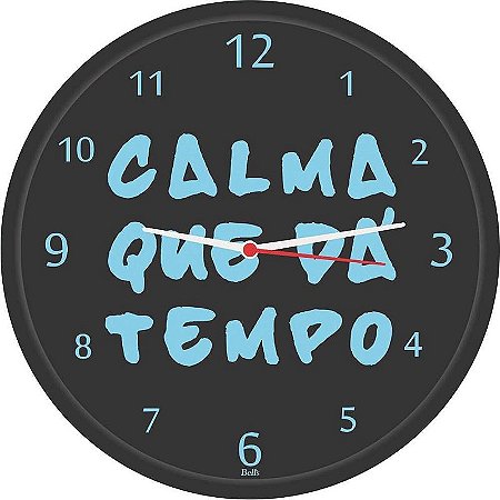 Relógio De Parede Redondo Calma Que Dá Tempo 26cm - Preto