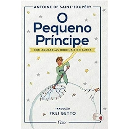 O pequeno príncipe - Saint-Exupéry, Antoine de (Autor): Livro