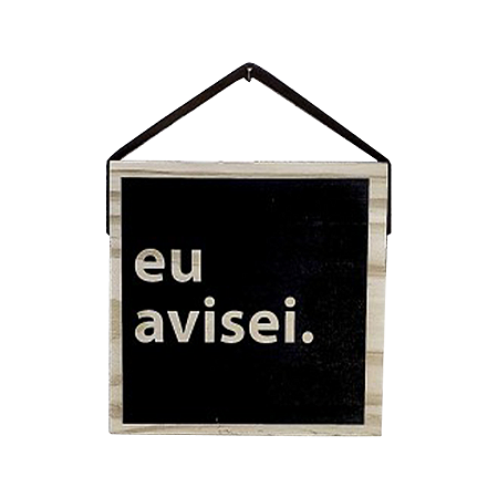 Quadro - Eu avisei