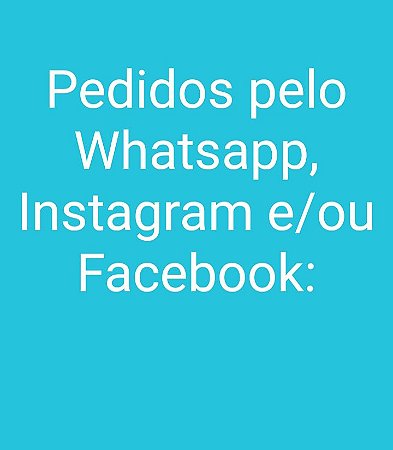 Seu pedido foi pelas redes sociais? Finalize a compra AQUI