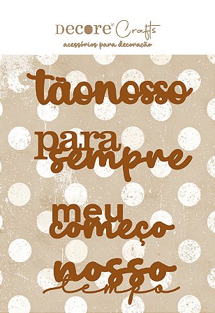 Aplique MDF - Tão Nosso, Para Sempre, Meu Começo e Nosso Tempo