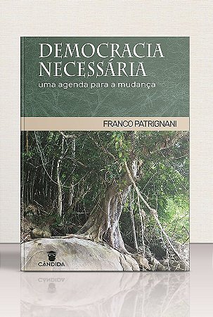 Democracia necessária - uma agenda para a mudança