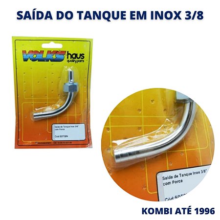 SAÍDA DO TANQUE DE COMBUSTÍVEL 3/8 MAIOR VAZÃO INOX-KOMBI ATÉ 1996