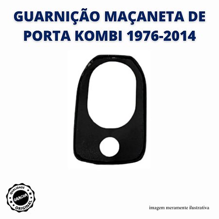 GUARNIÇÃO DA MAÇANETA EXTERNA DA PORTA KOMBI 1976-2014