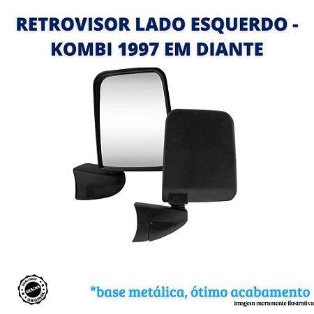RETROVISOR LADO ESQUERDO BASE METALIZADA - KOMBI A PARTIR DE 1997