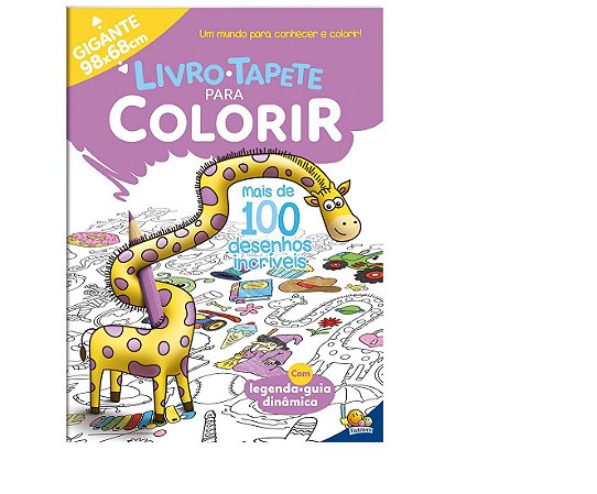 Livro-Tapete para Colorir: Mais de 100 Desenhos Incríveis Todolivro