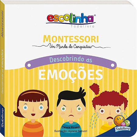 Escolinha Montessori Meu Primeiro livro... Descobrindo as Emoções